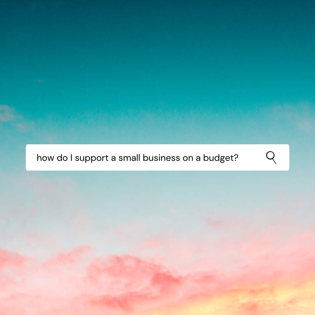 How to support your favorite small business on a budget